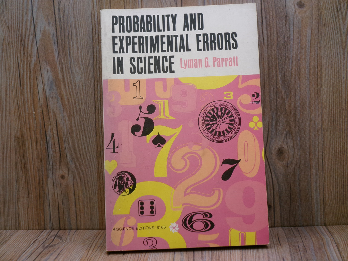 Probability And Experimental Errors In Science by Lyman G. Parratt