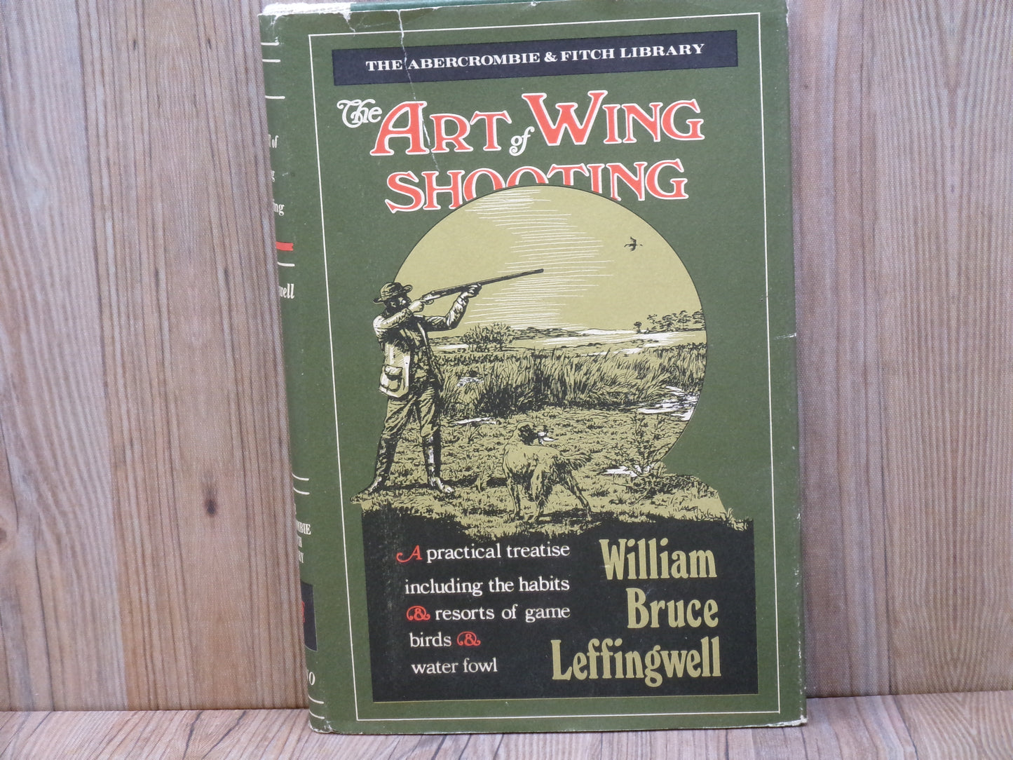 The Art of Wing Shooting By William Bruce Leffingwell