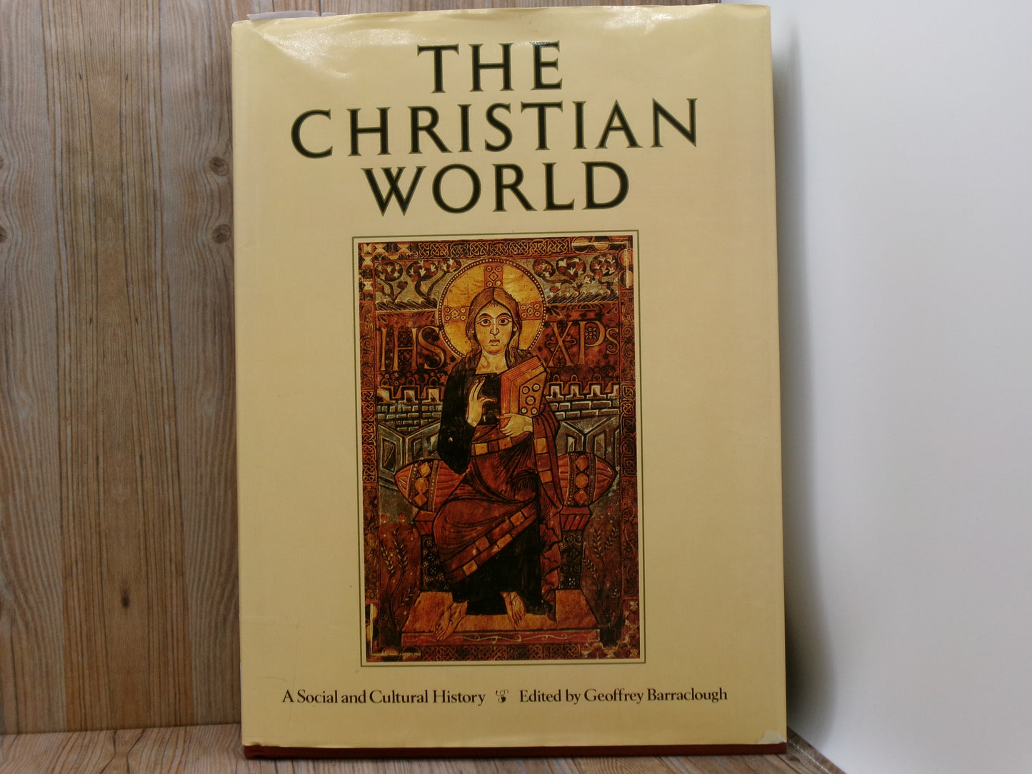 The Christian World: A Social and Cultural History by Geoffrey Barraclough