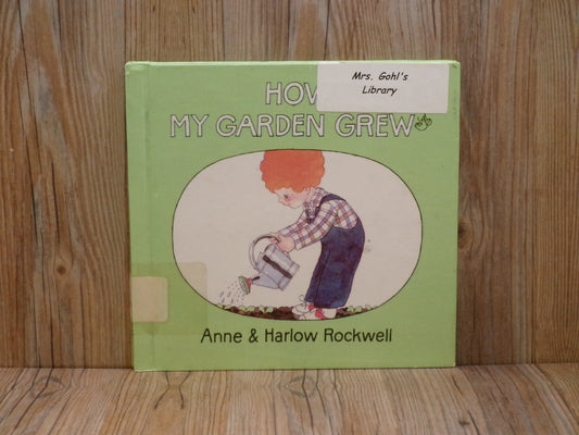 How My Garden Grew by Anne Rockwell and Harlow Rockwell