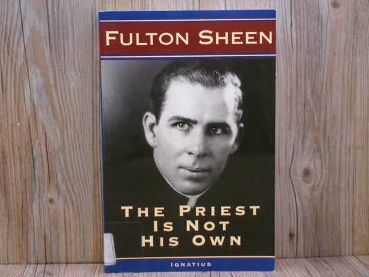 The Priest is Not His Own by Fulton Sheen