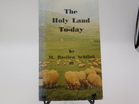 The Holy Land To-day by M. Basilea Schlink