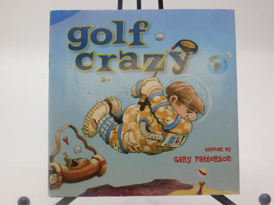 Golf Crazy by Gary Patterson