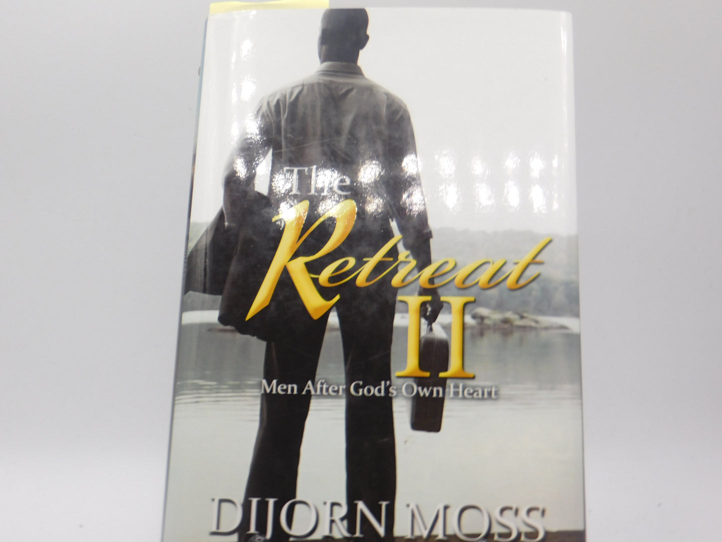 The Retreat 2: Men After God's Own Heart by Dijorn Moss