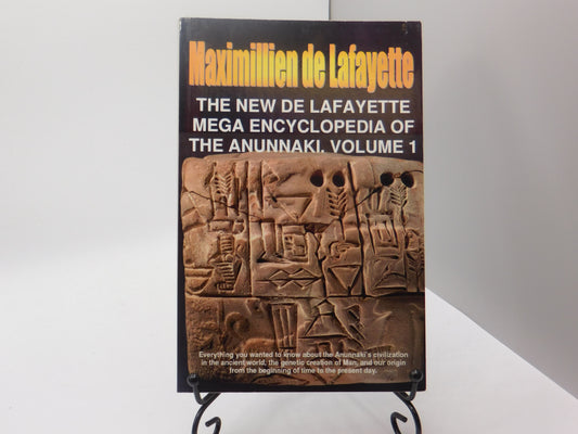 The New De Lafayette Mega Encyclopedia of The Anunnaki. Volume 1 by Maximillien de Lafayette