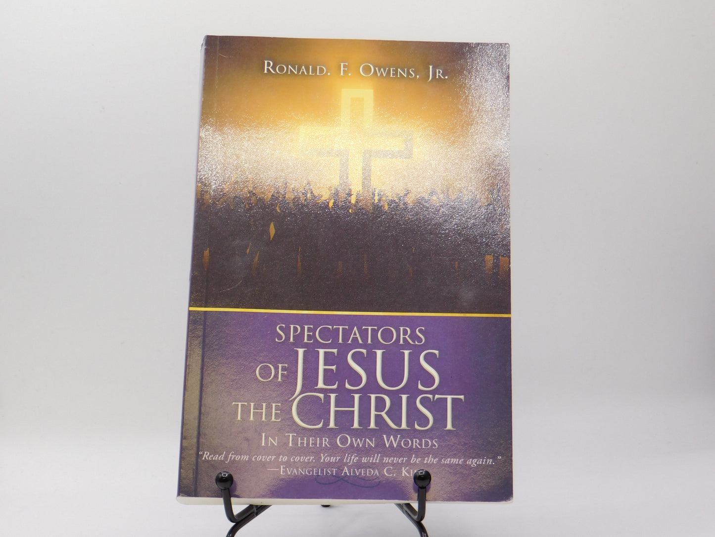 Spectators of Jesus the Christ in their Own Words by Ronald Owens Jr.