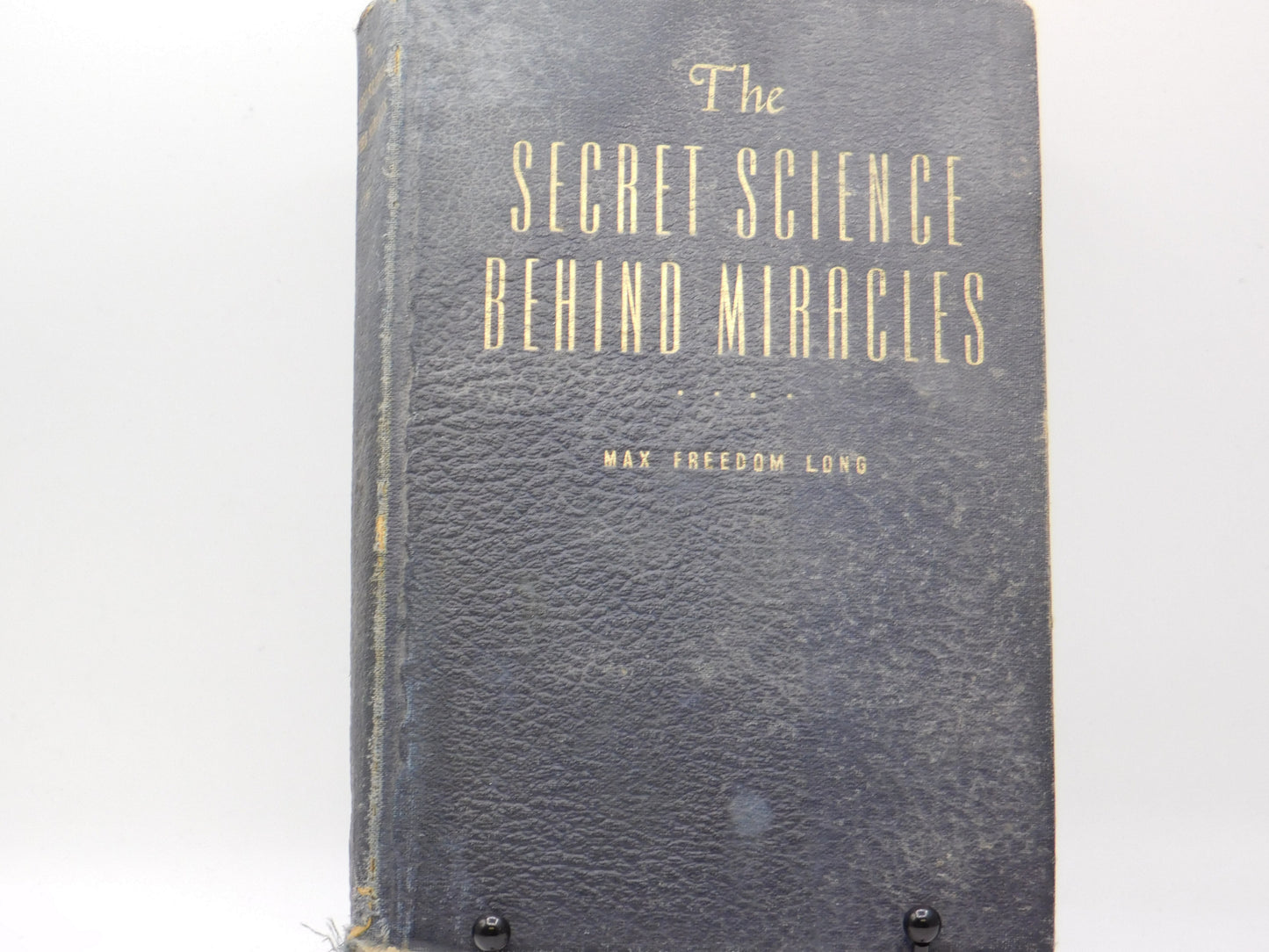 The Secret Science Behind Miracles by Max Freedom Long