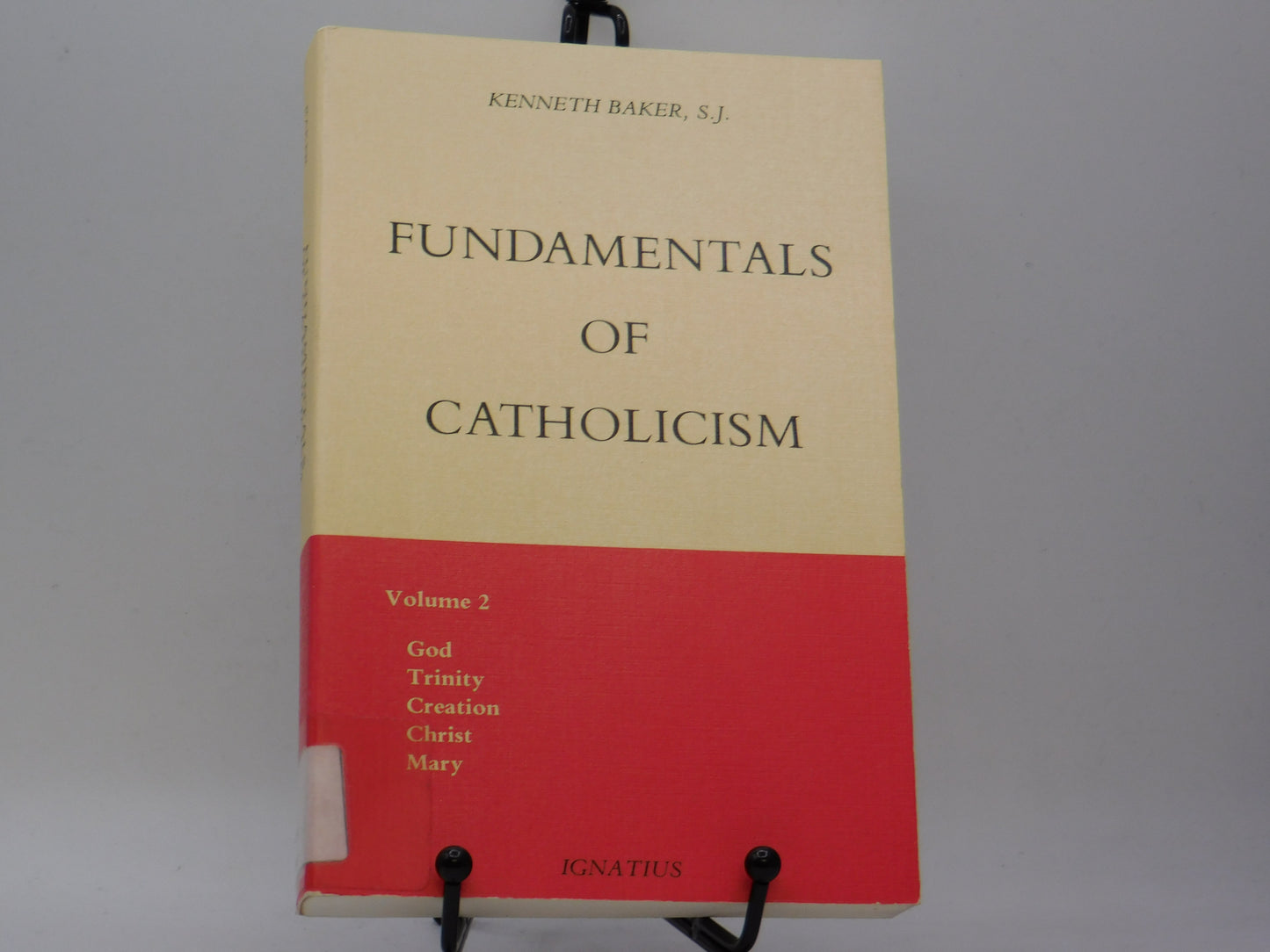 Fundamentals of Catholicism, Vol. 2: God, Trinity, Creation, Christ, Mary by Kenneth Baker
