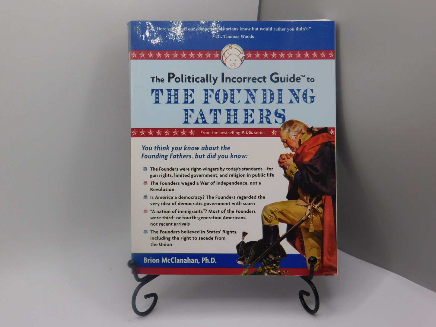 The Politically Incorrect Guide to the Founding Fathers by Brion McClanahan