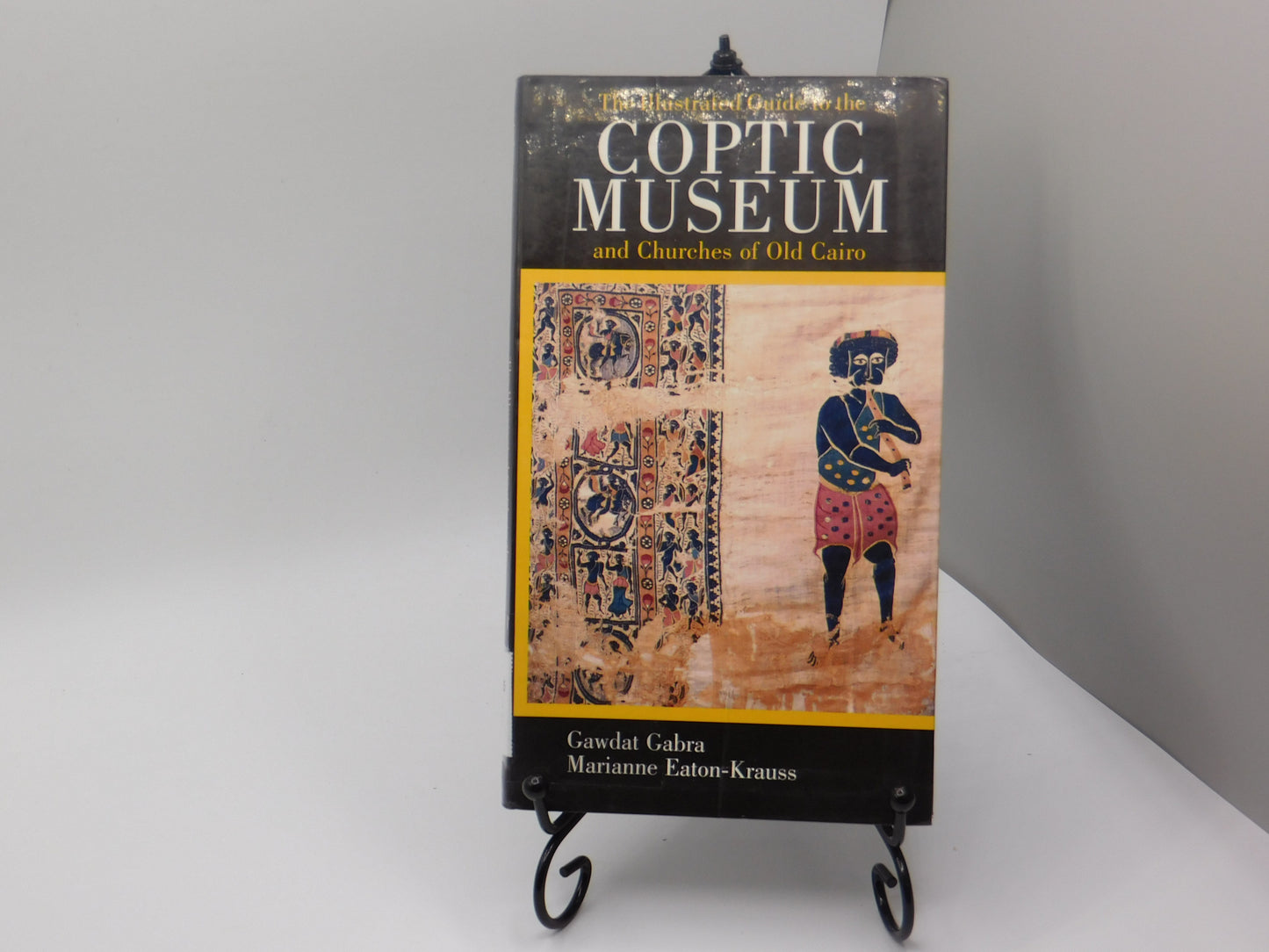The Illustrated Guide to the Coptic Museum and Churches of Old Cairo by Gawdta Gabra and Marianne Eaton-Krauss