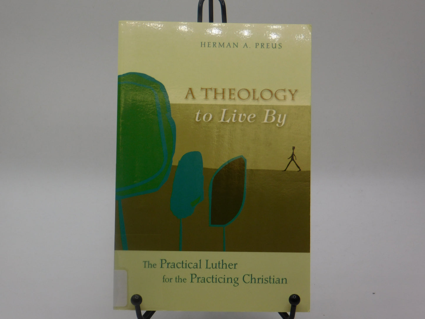 A Theology to Live By by Herman A. Preus