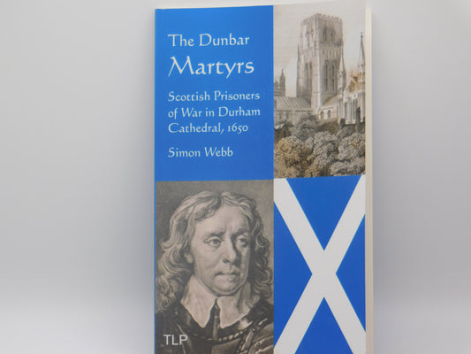 The Dunbar Martyrs by Simon Webb