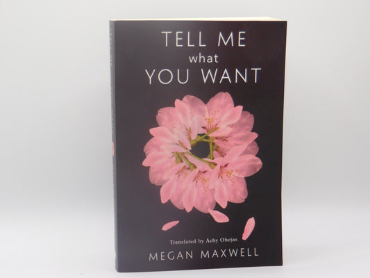 Tell Me What You Want by Megan Maxwell