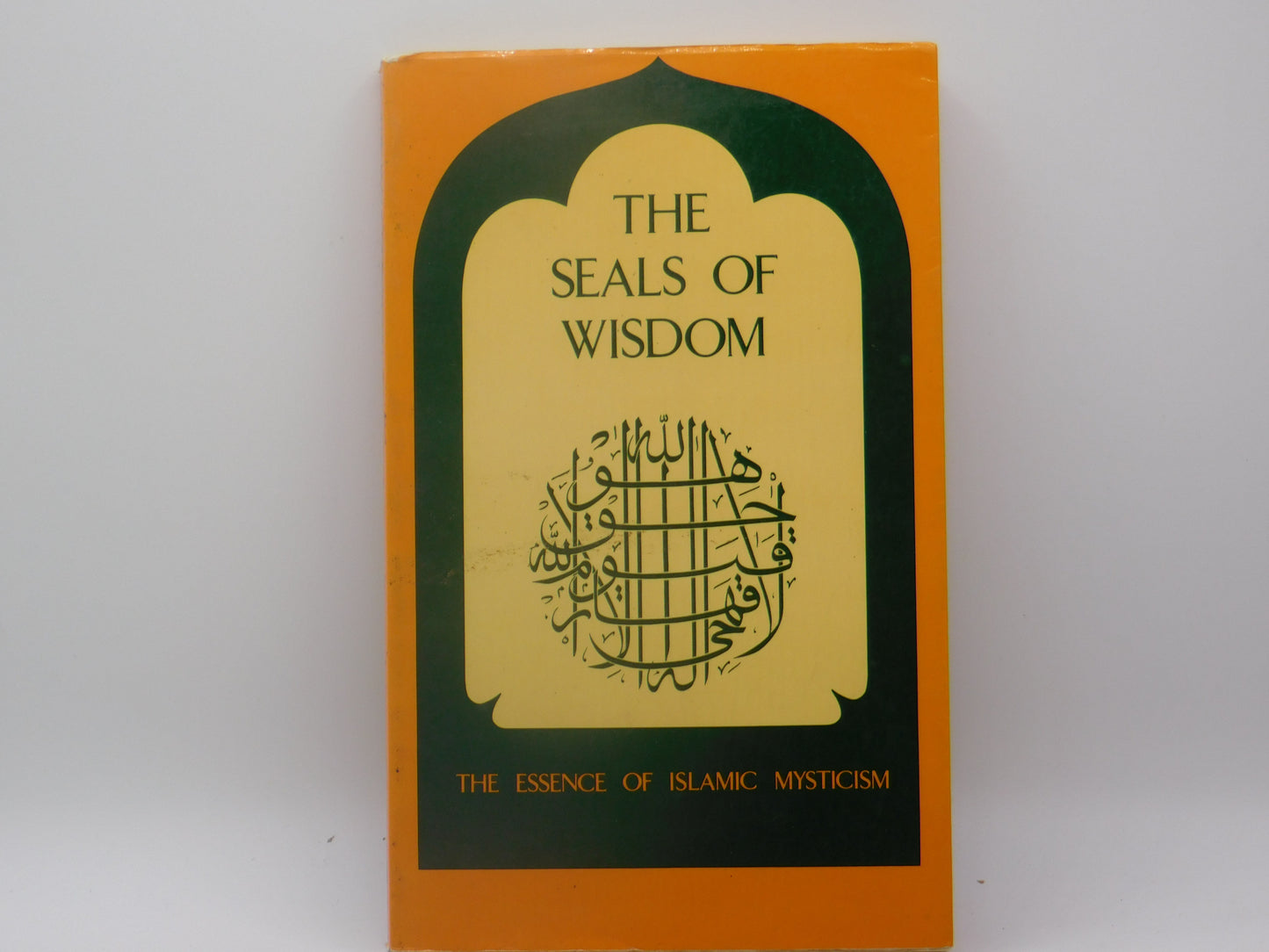 The Seals Of Wisdom; The Essence Of Islamic Mysticism
