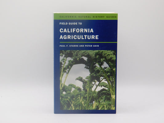 Field Guide To California Agriculture by Paul F. Starrs