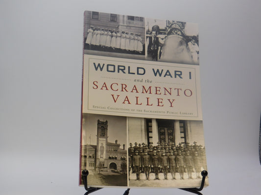 World War 1 And The Sacramento Valley By Amanda G. Dewilde And James C. Scott