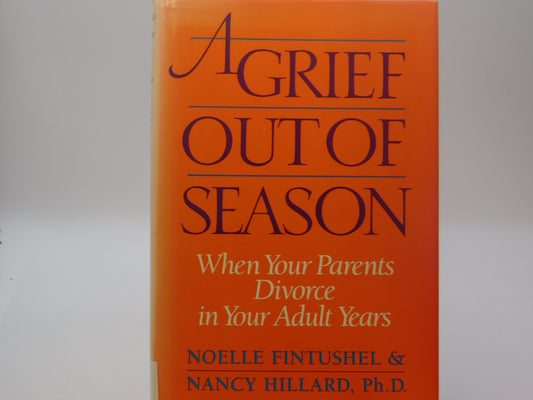 A Grief Out Of Season By Noelle Fintushel and Nancy Hillard, Ph.D.