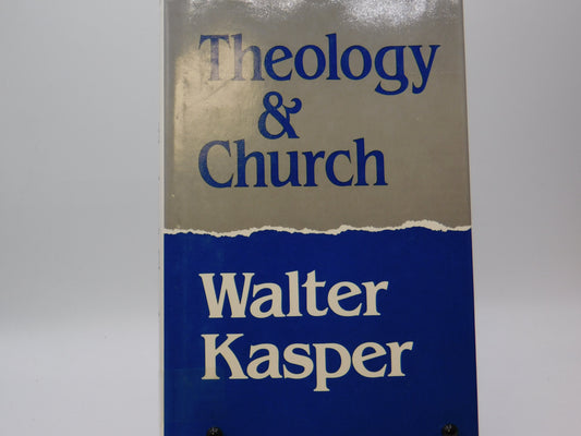 Theology and Church by Walter Kasper