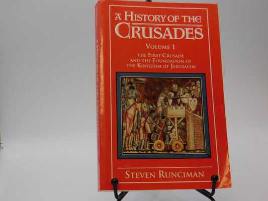 A History of The Crusades Volume 1 by Steven Runciman