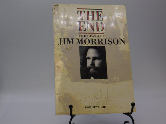 The End; The Death of Jim Morrison By Bob Seymore
