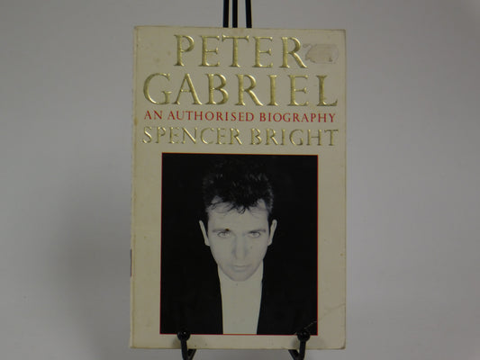 Peter Gabriel: An Authorized Biography by Spencer Bright