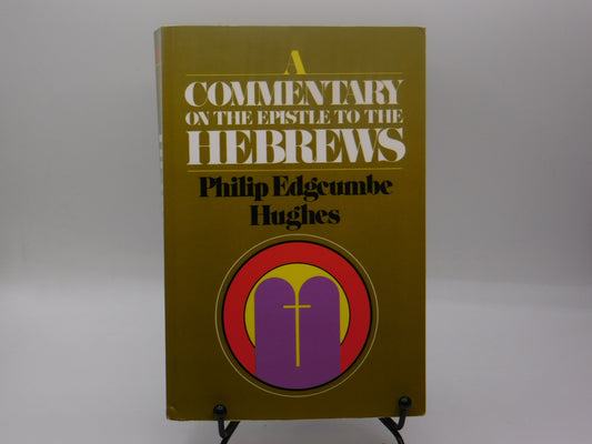 A Commentary On The Epistle To The Hebrews by Philip Edgcumbe Hughes