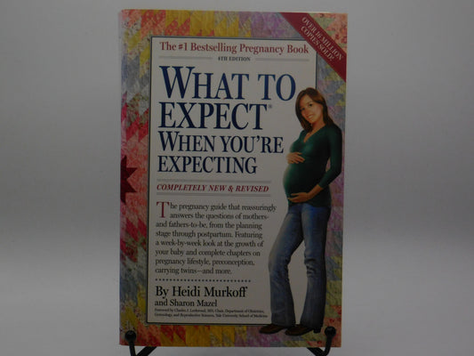 What To Expect When You're Expecting by Heidi Murkoff