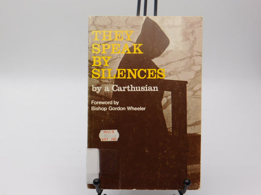 They Speak Silences by A. Carthusian