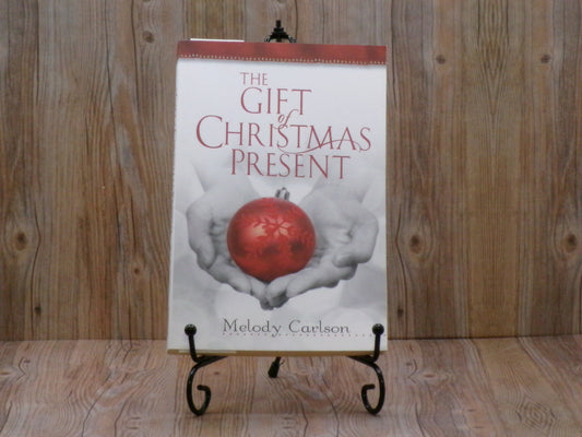 The Gift of Christmas Present by Melody Carlson