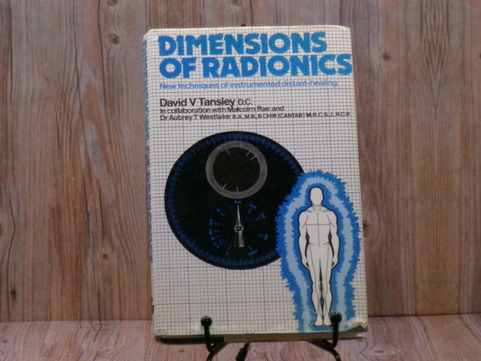 Dimensions of Radionics by David V Tansley