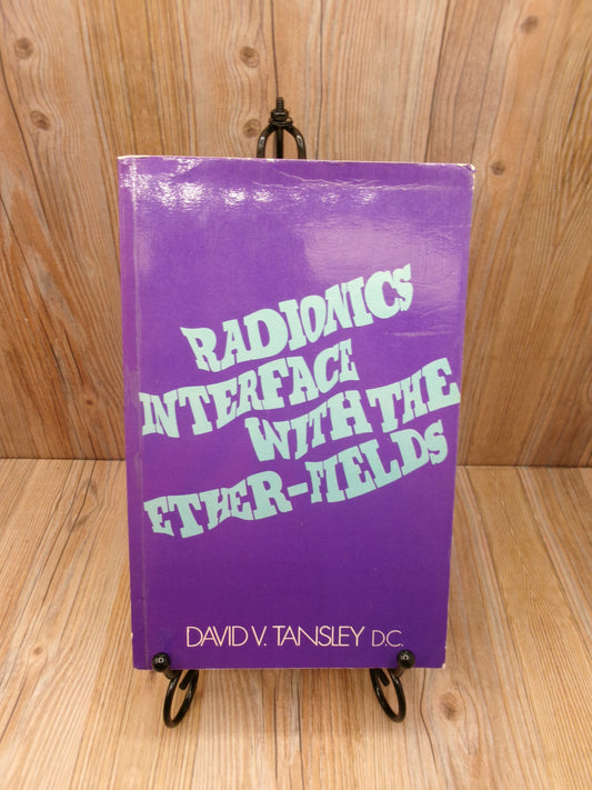 Radionics Interface With the Ether-Fields by David Tansley