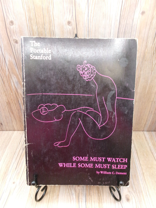 Some Must Watch While Some Must Sleep by William C. Dement