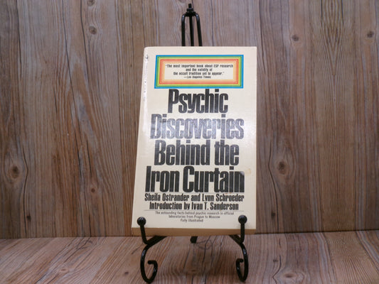 Psychic Discoveries Behind the Iron Curtain by Sheila Ostrander and Lynn Schroeder