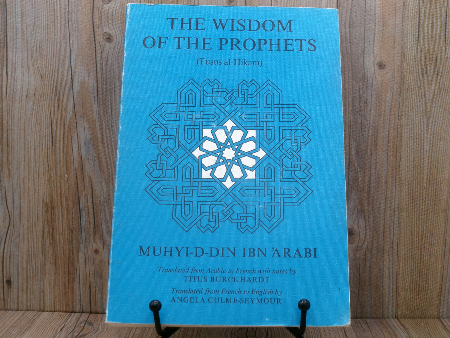 The Wisdom of the Prophets by Muhyi-D-Din Ibn 'Arabi
