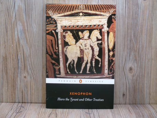 Xenophon Hiero the Tyrant and Other Treatises