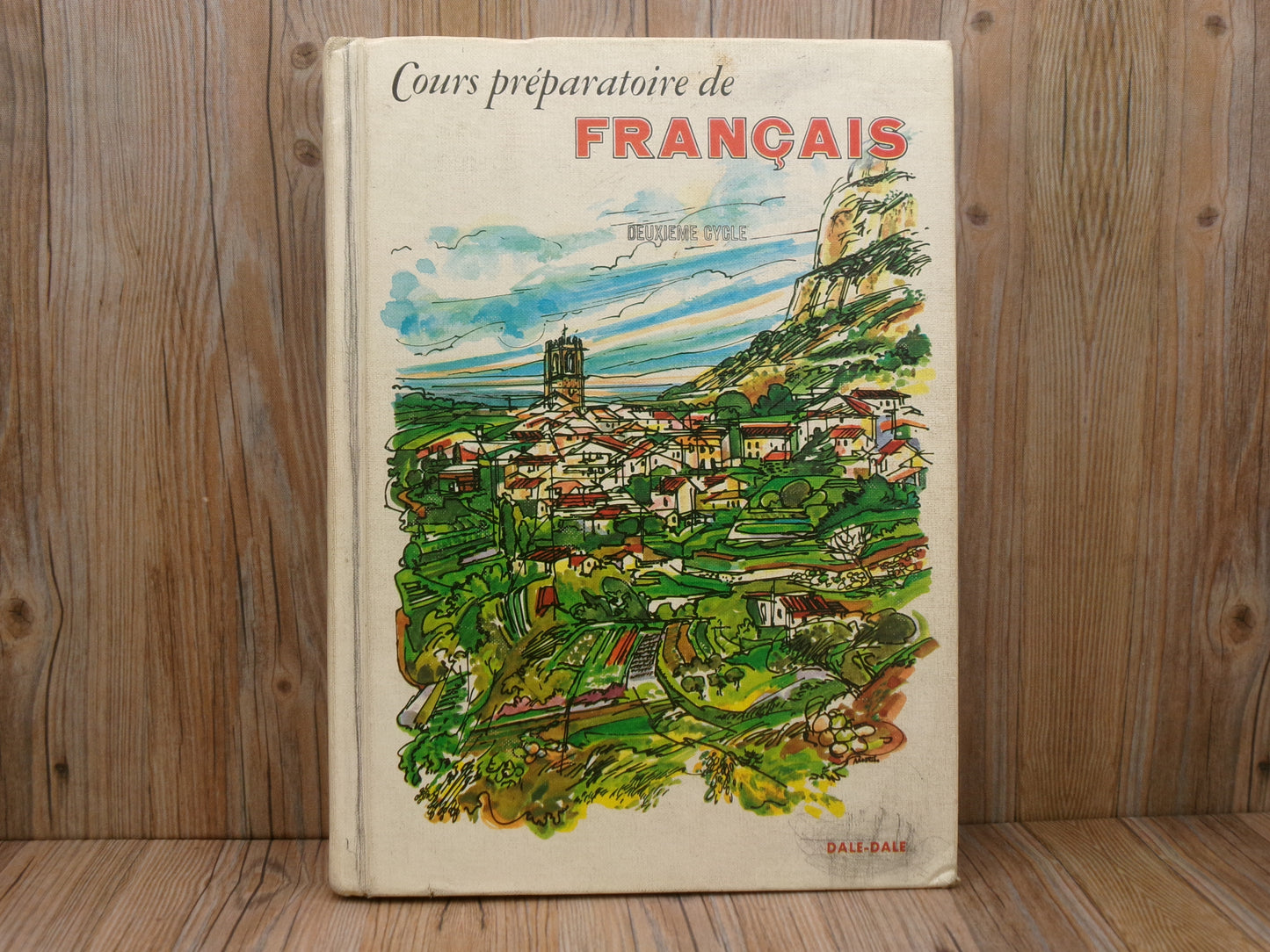 Cours Preparatoire de Francais: Deuxieme Cycle by John B. Dale