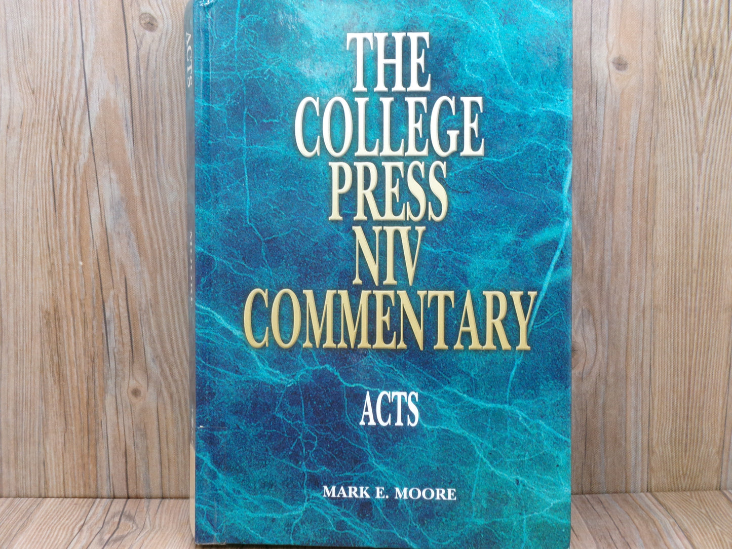 The College Press NIV Commentary ACTS by Mark E. Moore