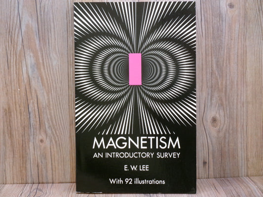 Magnetism An Introductory Survey by E. W. Lee