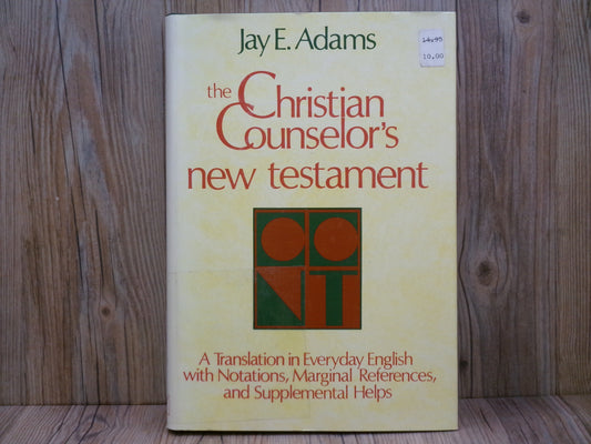 The Christian Counselor's New Testament by Jay E. Adams