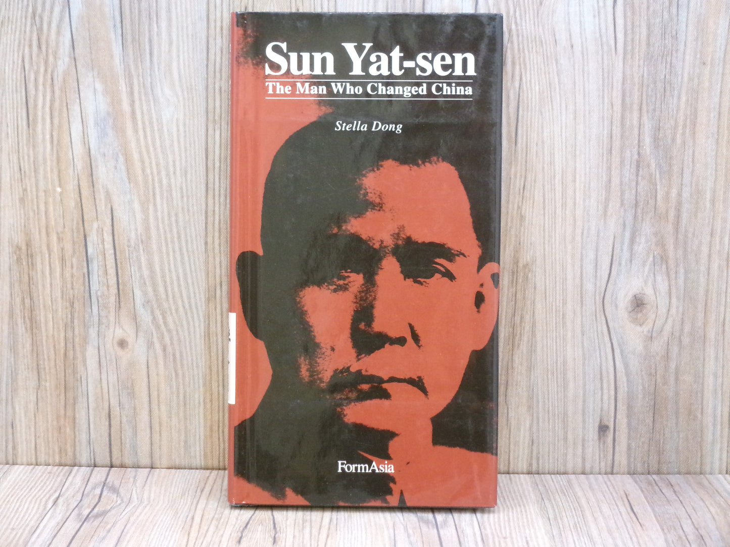 Sun Yat-sen The Man Who Changed China By Stella Dong