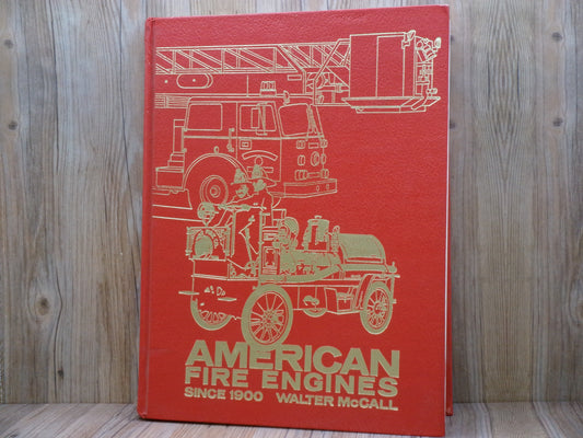 American Fire Engines Since 1900 by Walter McCall