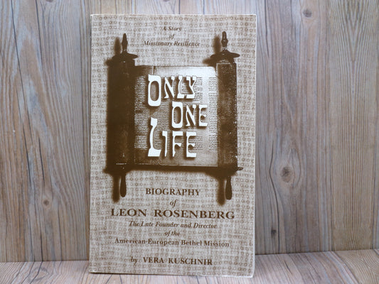 Only One Life: Biography of Leon Rosenberg by Vera Kuschnir