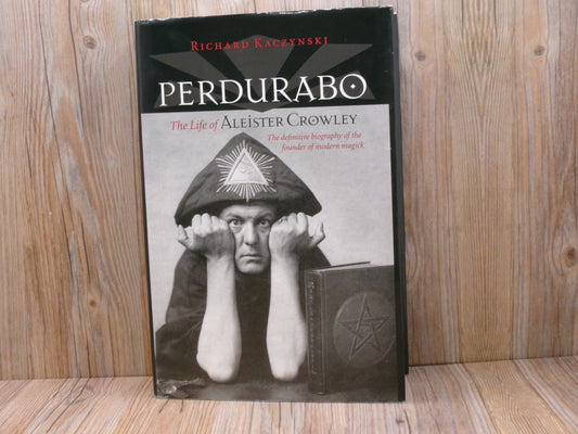 Perdurabo The Life of Aleister Crowley by Richard Kaczynski