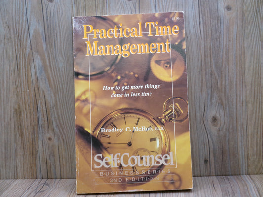 Practical Time Management By Bradley C. McRae, Ed.D.