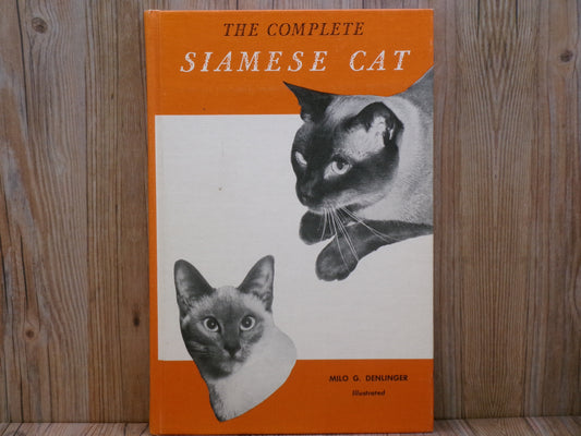 The Complete Siamese Cat by Milo G. Denlinger