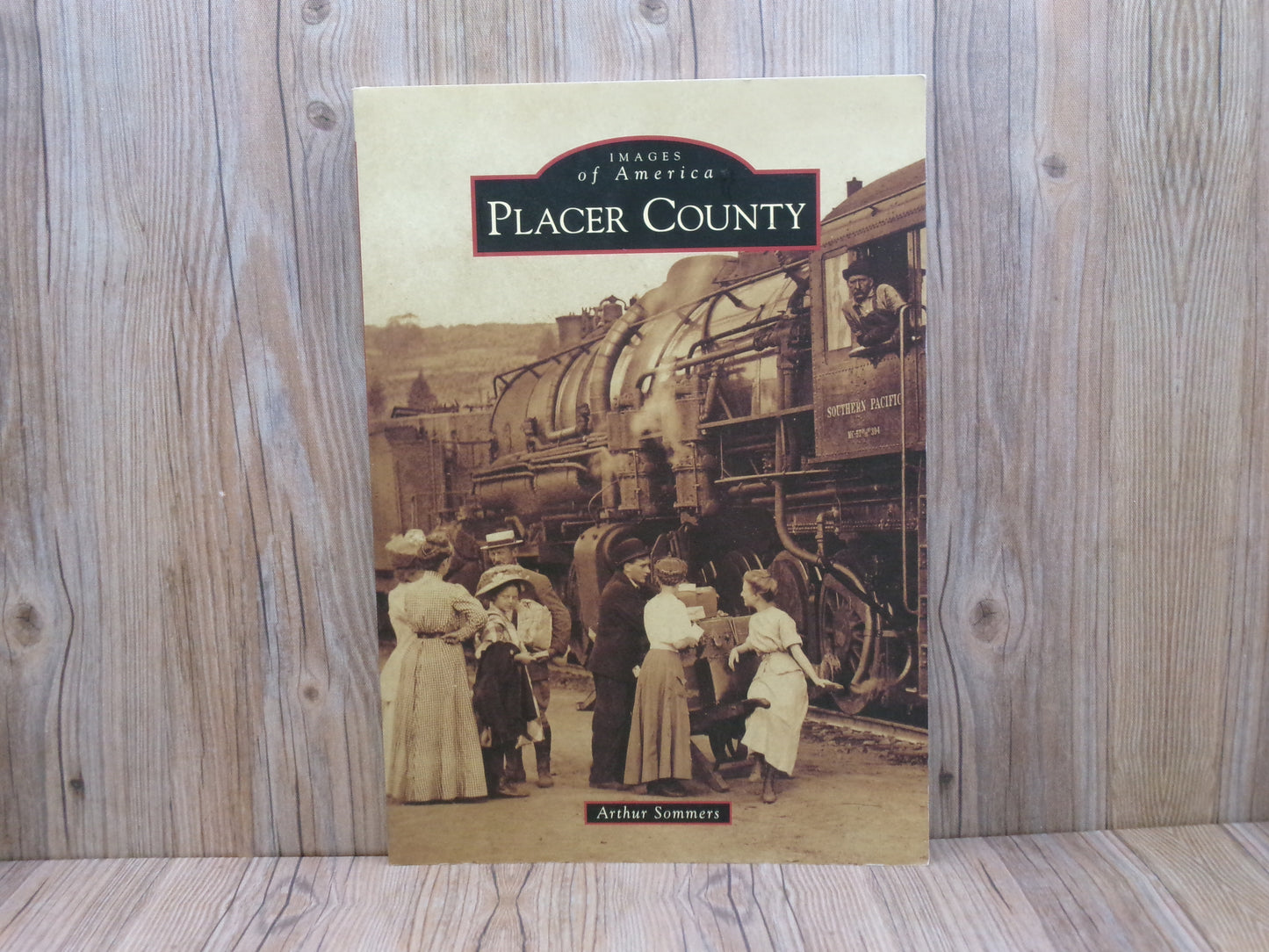 Images Of America Placer County By Arthur Sommers