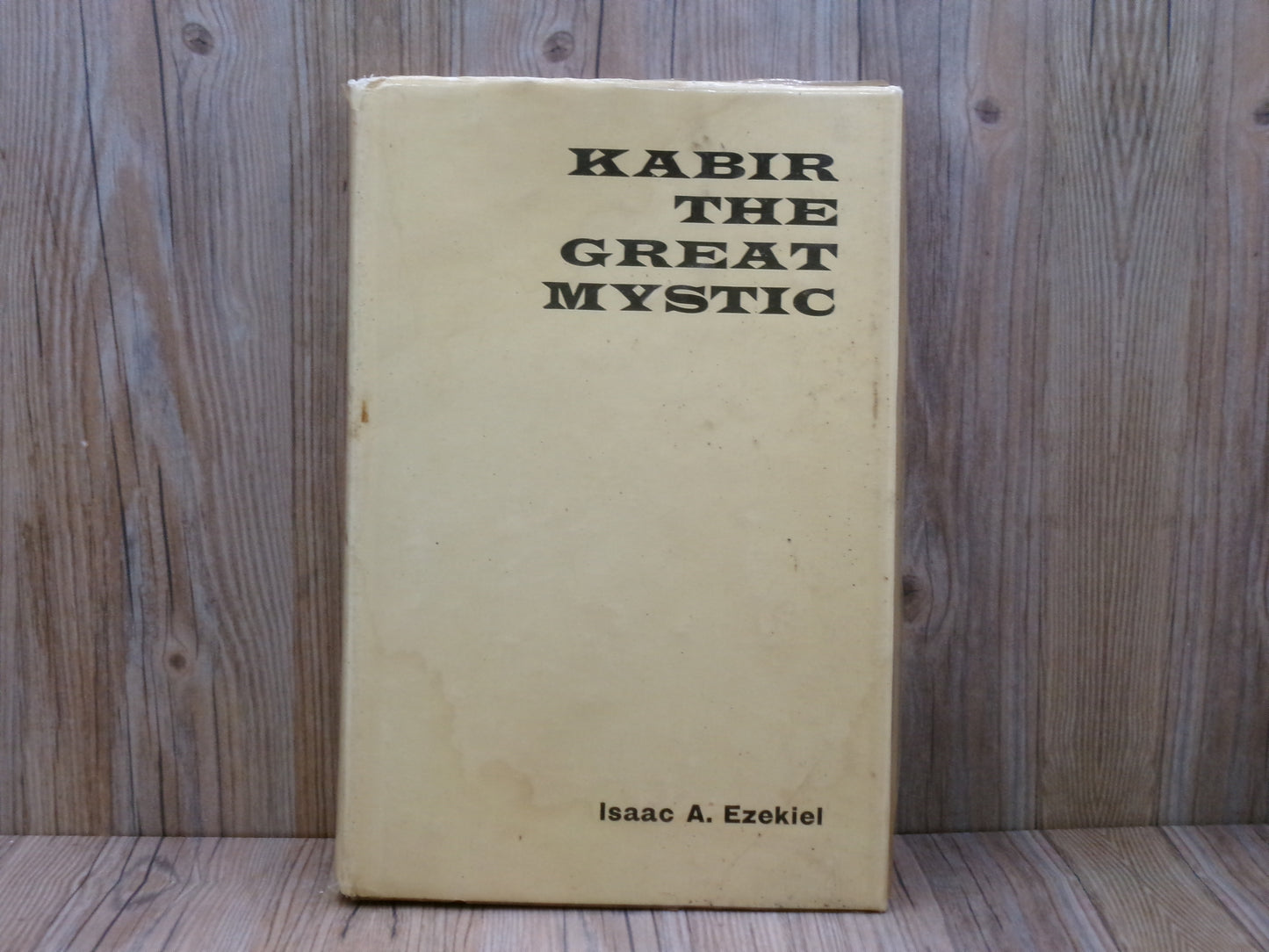 Kabir the Great Mystic by Isaac Ezekiel