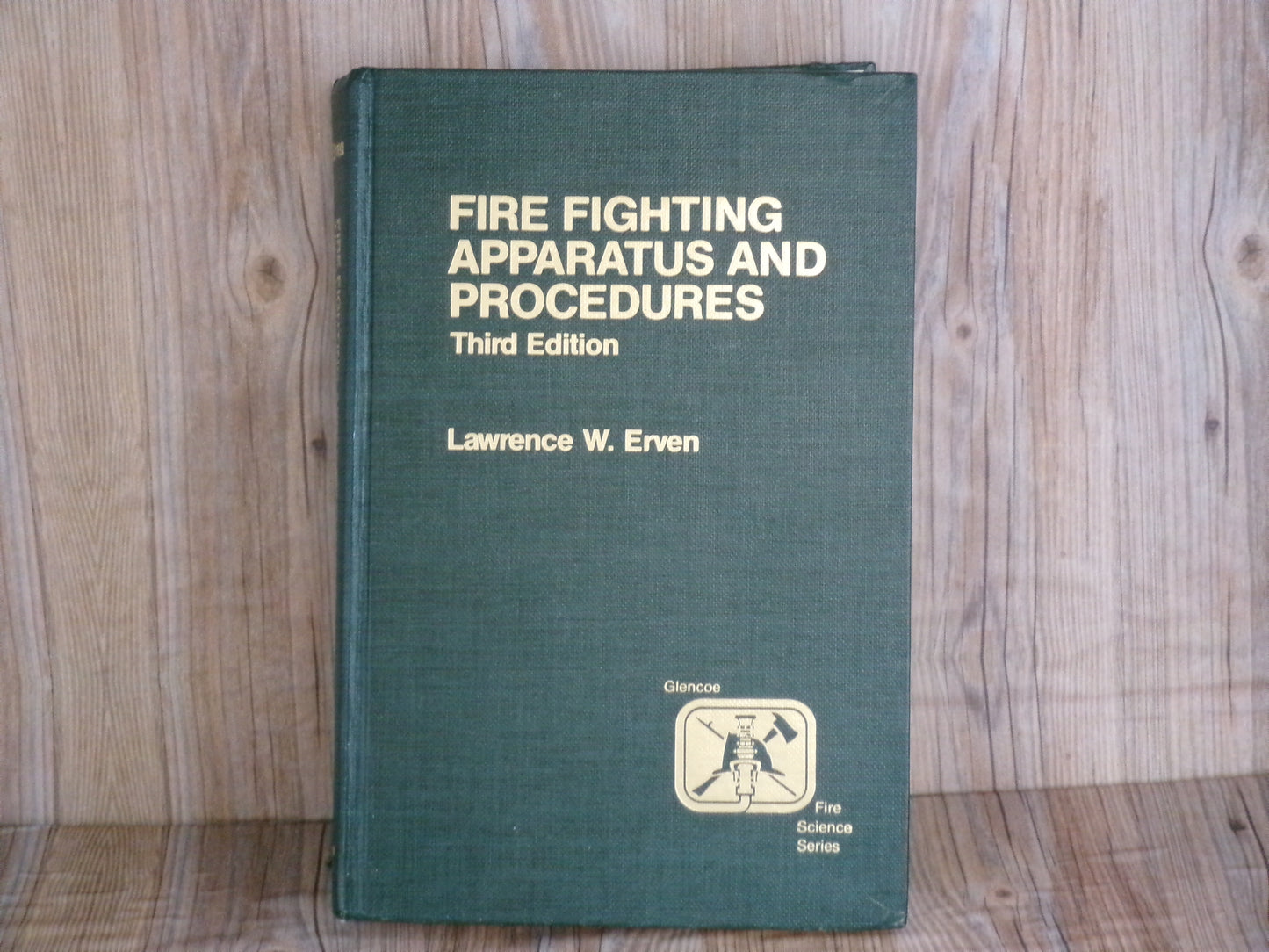 Fire Fighting Apparatus and Procedure third edition by Lawrence W. Erven