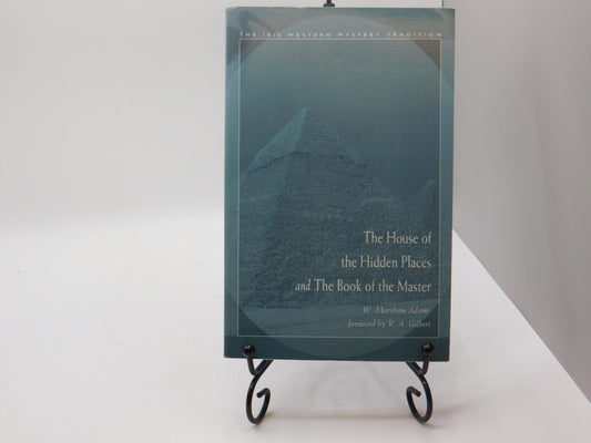 The House of Hidden Places and The Book of the Master by W. Marsham Adams