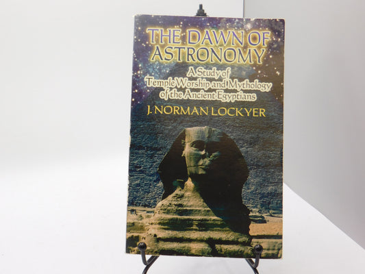 The Dawn of Astronomy by J. Norman Lockyer